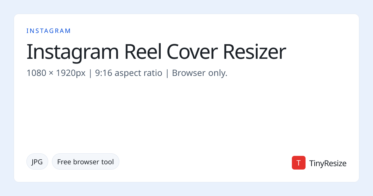 Instagram Reel Cover Resizer — Free, Instant | TinyResize