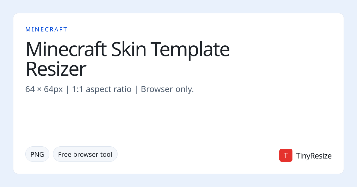 Minecraft Skin Template Resizer — Free, Instant | TinyResize