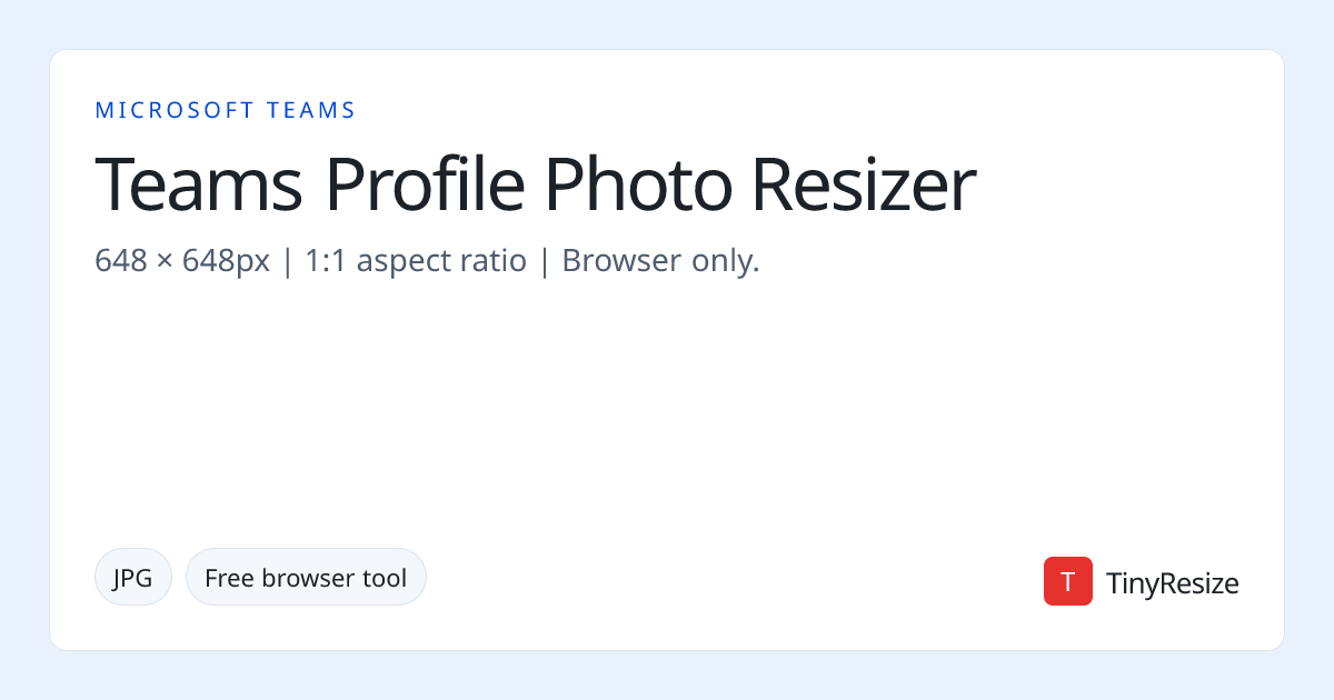 Teams Profile Photo Resizer — Free, Instant | TinyResize